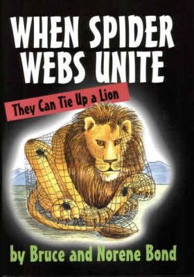 Cover of When spider Webs Unite - they can tie up a lion